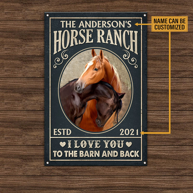 Personalized Horse Ranch I Love You To The Barn And Back Metal Sign.