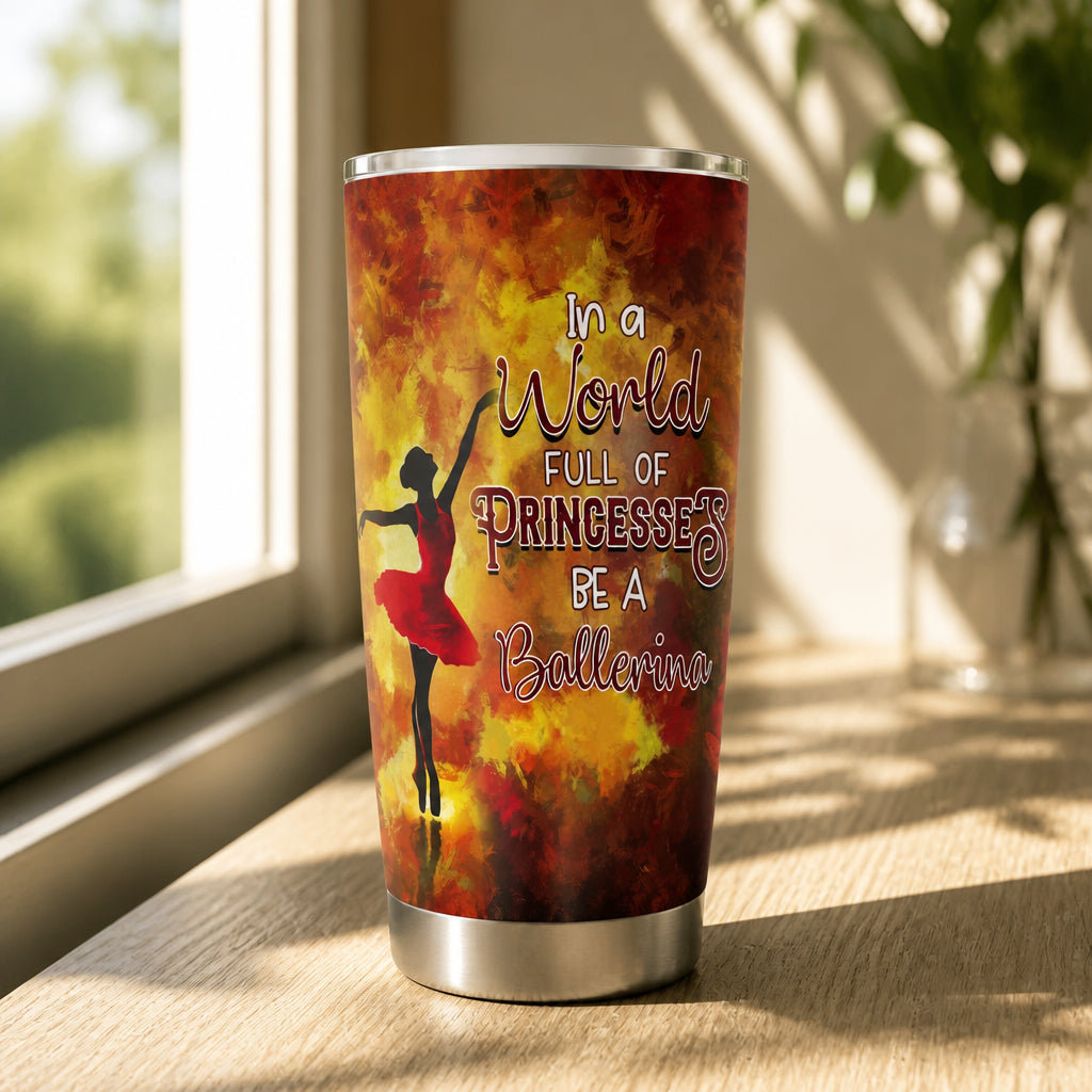 Be a Ballerina Tumbler – Personalized Gift for Dancers