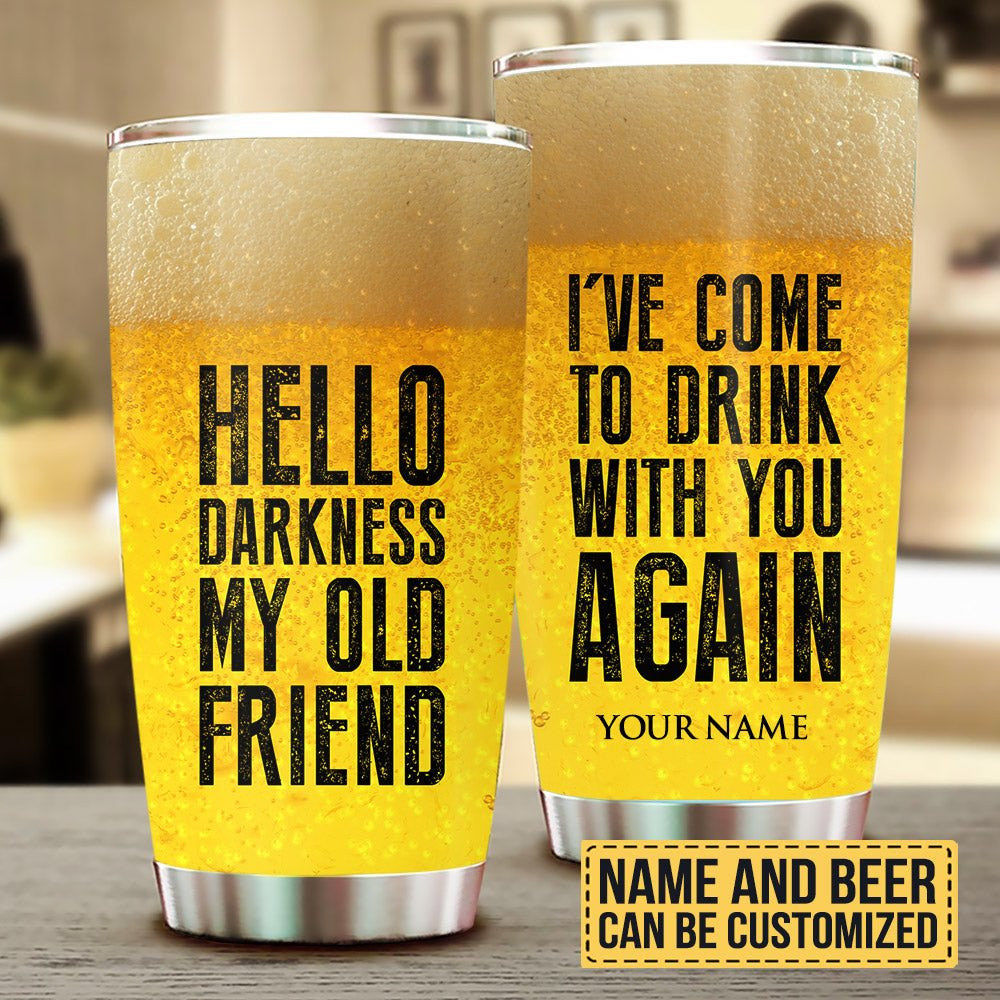 Hello Darkness My Old Friend I've Come To Drink With You Again - Personalized Tumblerwdwq eqw easdasd Hello Darkness My Old Friend I've Come To Drink With You Again - Personalized Tumblerewq wqe wqeaadk.