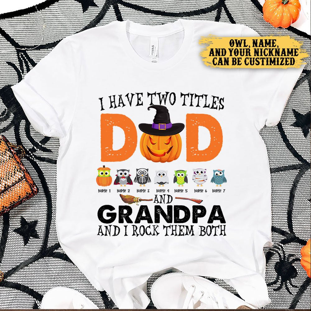 I Have Two Titles Dad And Grandpa And I Rock Them Both - Personalized Shirtwdwq eqw easdasd I Have Two Titles Dad And Grandpa And I Rock Them Both - Personalized Shirtewq wqe wqeaadk.