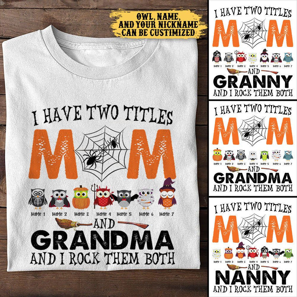 I Have Two Titles Mom And Grandma And I Rock Them Both - Personalized Shirtwdwq eqw easdasd I Have Two Titles Mom And Grandma And I Rock Them Both - Personalized Shirtewq wqe wqeaadk.