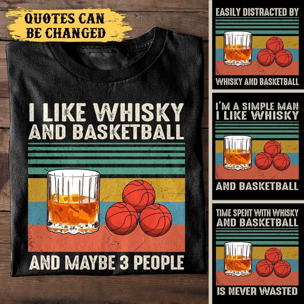 I Like Whisky And Basketball - Personalized Shirtwdwq eqw easdasd I Like Whisky And Basketball - Personalized Shirtewq wqe wqeaadk.