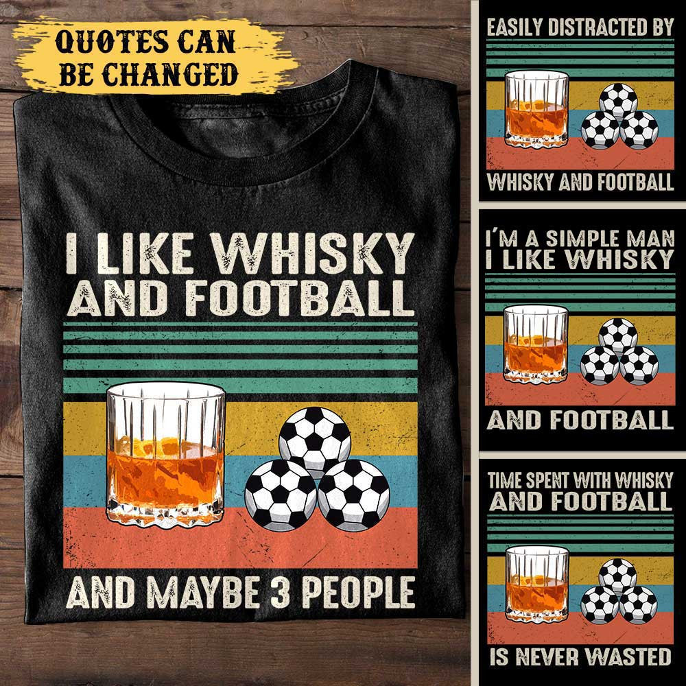 I Like Whisky And Football - Personalized Shirtwdwq eqw easdasd I Like Whisky And Football - Personalized Shirtewq wqe wqeaadk.