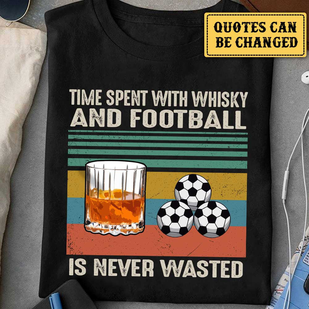 I Like Whisky And Football - Personalized Shirtwdwq eqw easdasd I Like Whisky And Football - Personalized Shirtewq wqe wqeaadk.