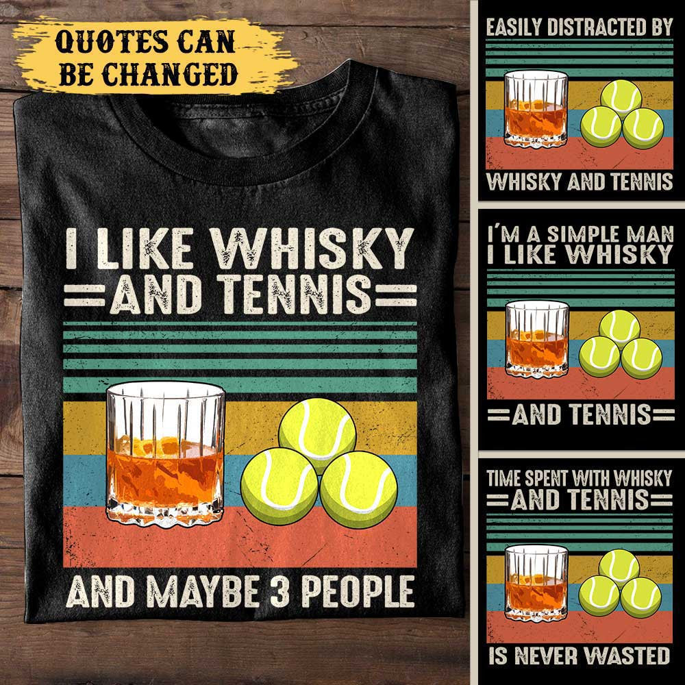 I Like Whisky And Tennis - Personalized Shirtwdwq eqw easdasd I Like Whisky And Tennis - Personalized Shirtewq wqe wqeaadk.
