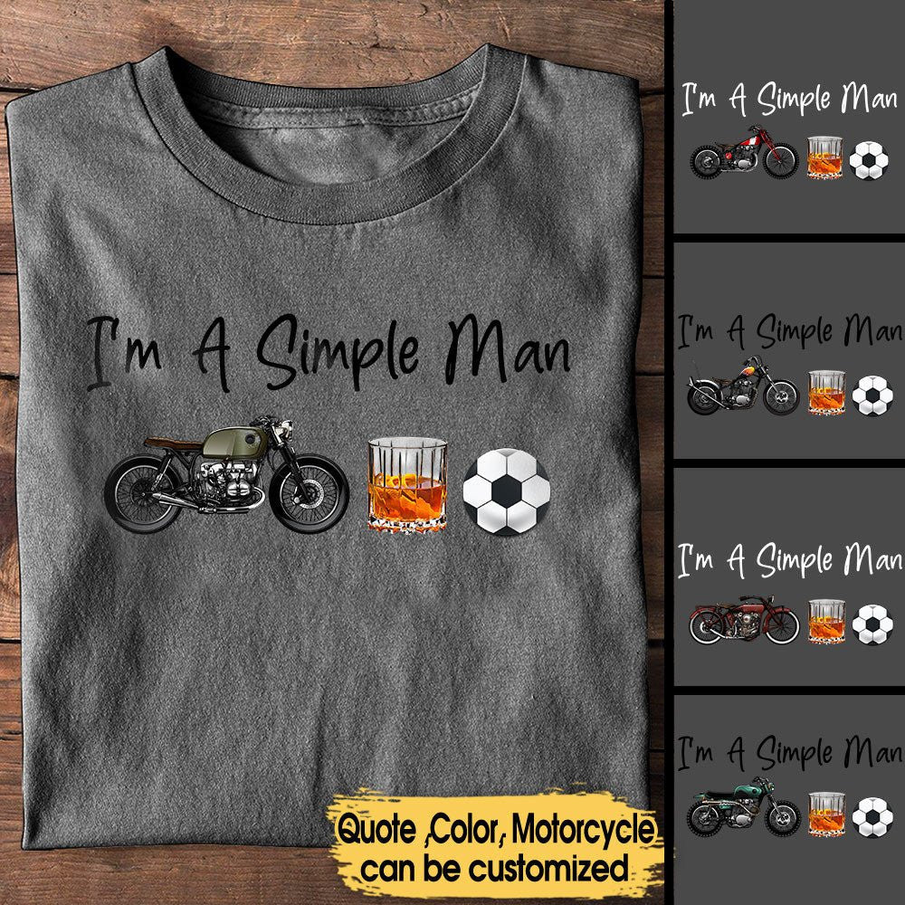 I'm A Simple Man Like Motorcycles, Whisky And Soccer - Personalized Shirtwdwq eqw easdasd I'm A Simple Man Like Motorcycles, Whisky And Soccer - Personalized Shirtewq wqe wqeaadk.