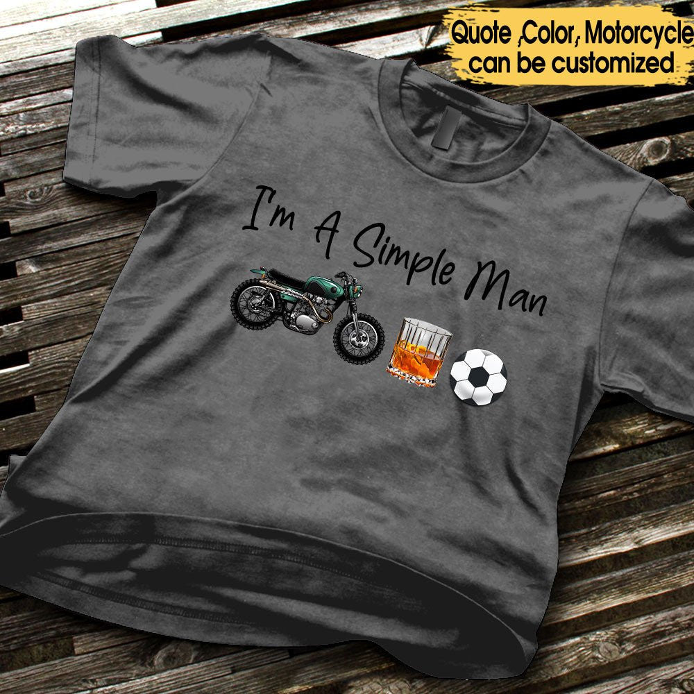 I'm A Simple Man Like Motorcycles, Whisky And Soccer - Personalized Shirtwdwq eqw easdasd I'm A Simple Man Like Motorcycles, Whisky And Soccer - Personalized Shirtewq wqe wqeaadk.