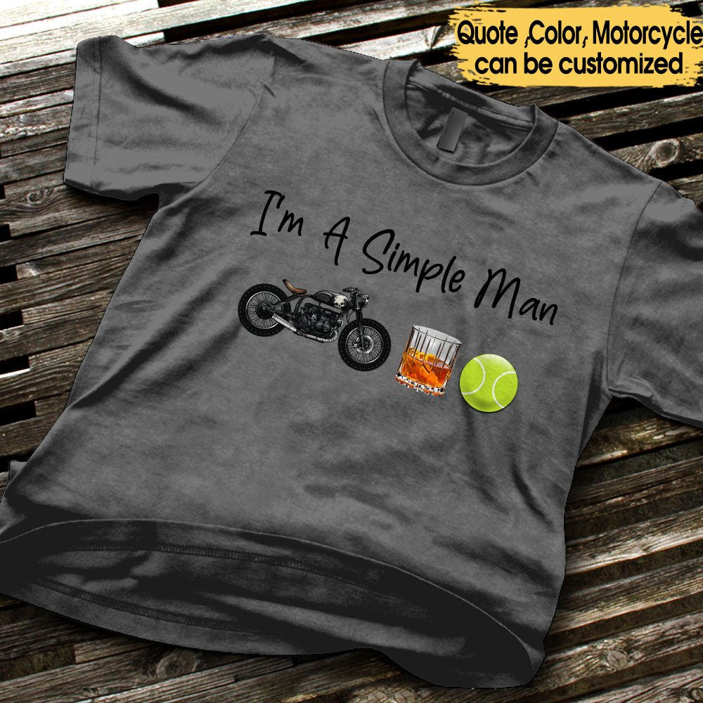 I'm A Simple Man Like Motorcycles, Whisky And Tennis - Personalized Shirtwdwq eqw easdasd I'm A Simple Man Like Motorcycles, Whisky And Tennis - Personalized Shirtewq wqe wqeaadk.