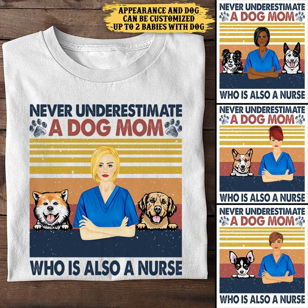 Never Underestimate A Dog Mom Who Is Also A Nurse - Personalized Shirtwdwq eqw easdasd Never Underestimate A Dog Mom Who Is Also A Nurse - Personalized Shirtewq wqe wqeaadk.