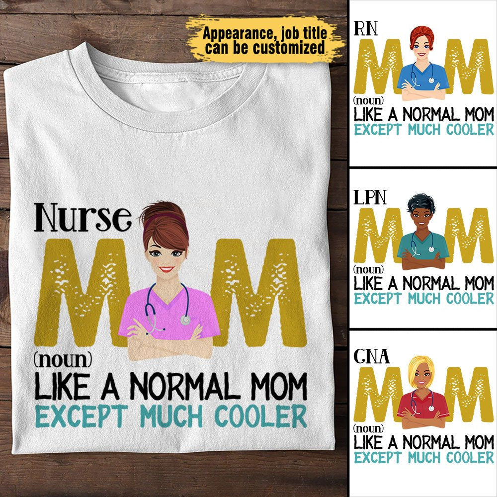 Nurse Mom Like A Normal Mom Except Much Cooler - Personalized Nurse Shirtwdwq eqw easdasd Nurse Mom Like A Normal Mom Except Much Cooler - Personalized Nurse Shirtewq wqe wqeaadk.