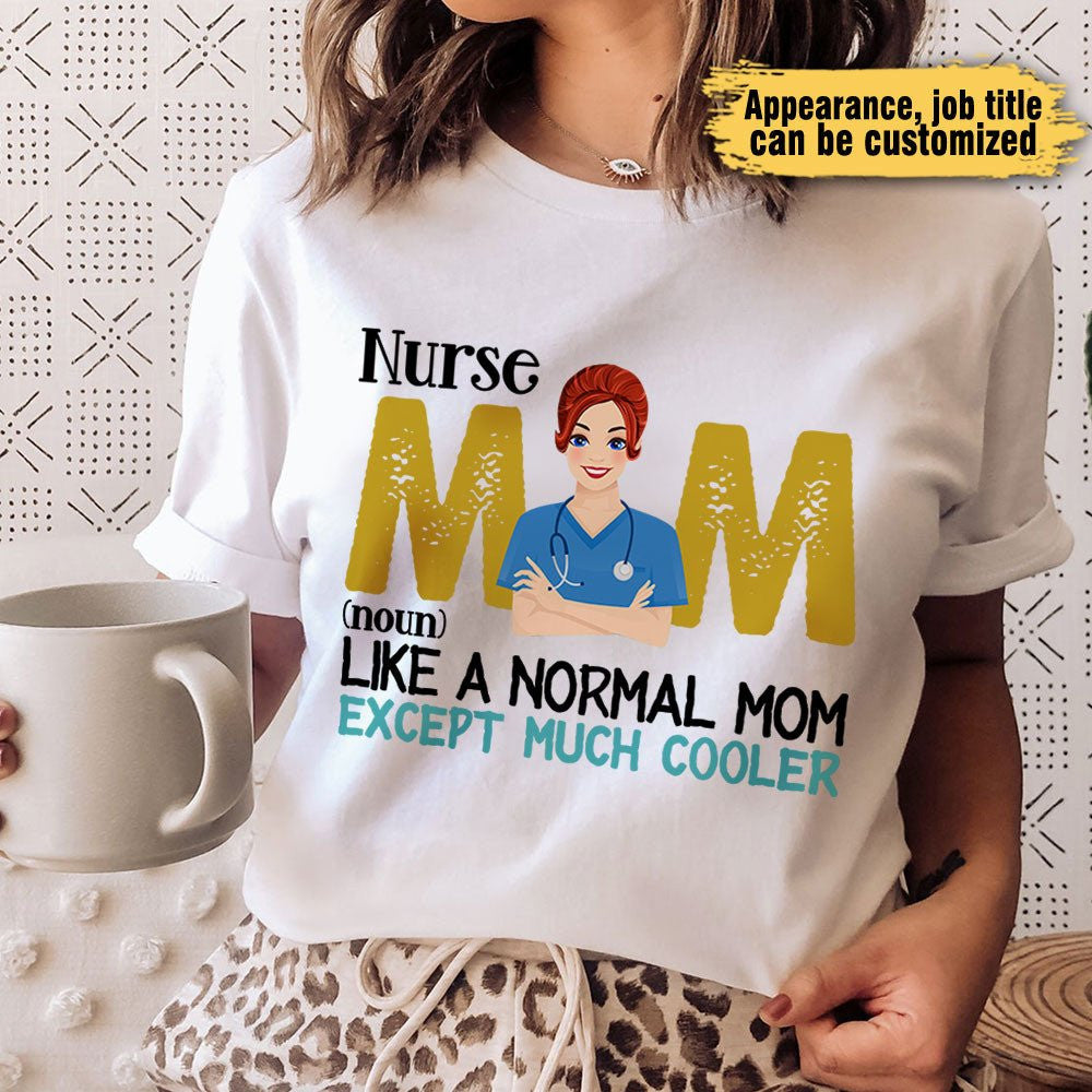 Nurse Mom Like A Normal Mom Except Much Cooler - Personalized Nurse Shirtwdwq eqw easdasd Nurse Mom Like A Normal Mom Except Much Cooler - Personalized Nurse Shirtewq wqe wqeaadk.