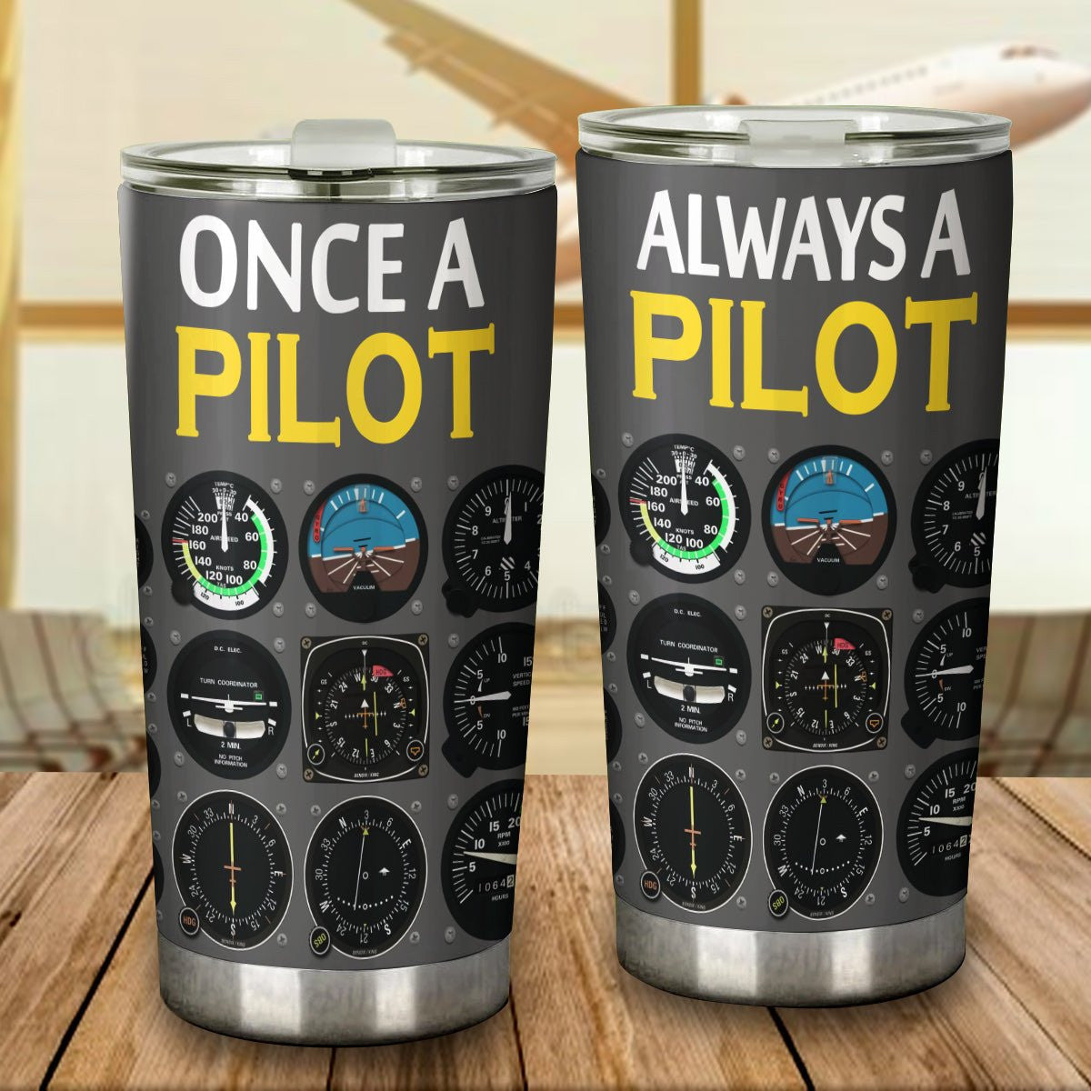 Once A Pilot Always Pilot Tumbler.