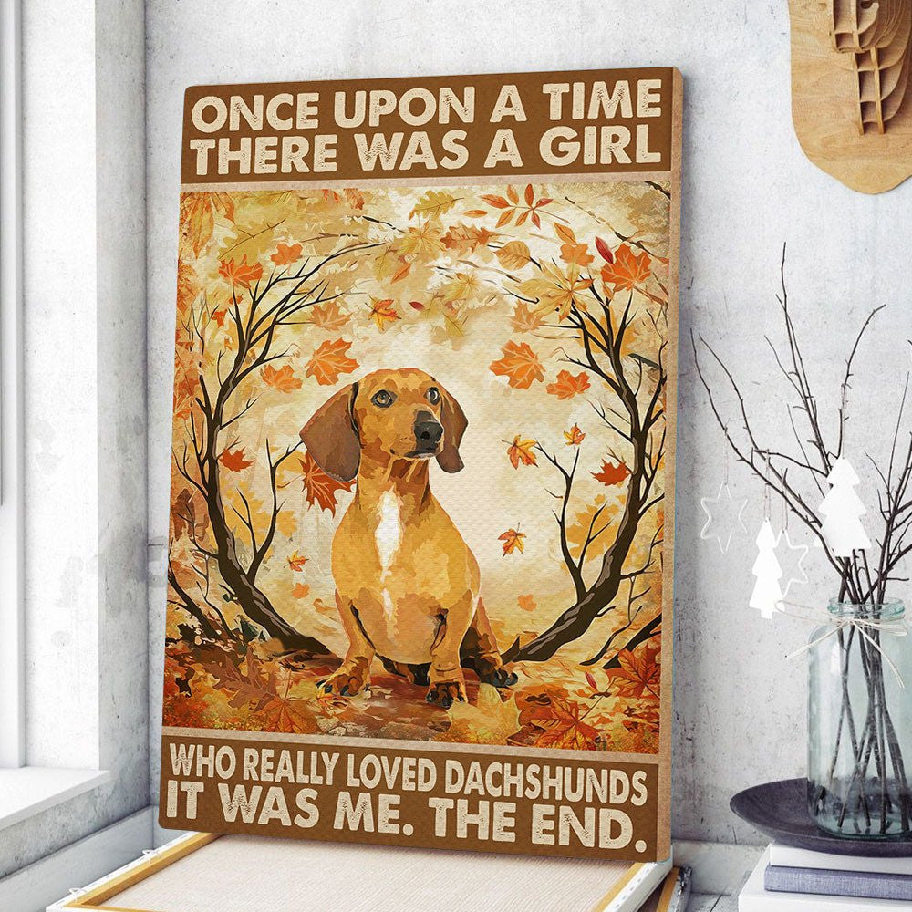 Once Upon A Time There Was A Girl Who Really Loved Dachshunds Poster & Canvaswdwq eqw easdasd Once Upon A Time There Was A Girl Who Really Loved Dachshunds Poster & Canvasewq wqe wqeaadk.