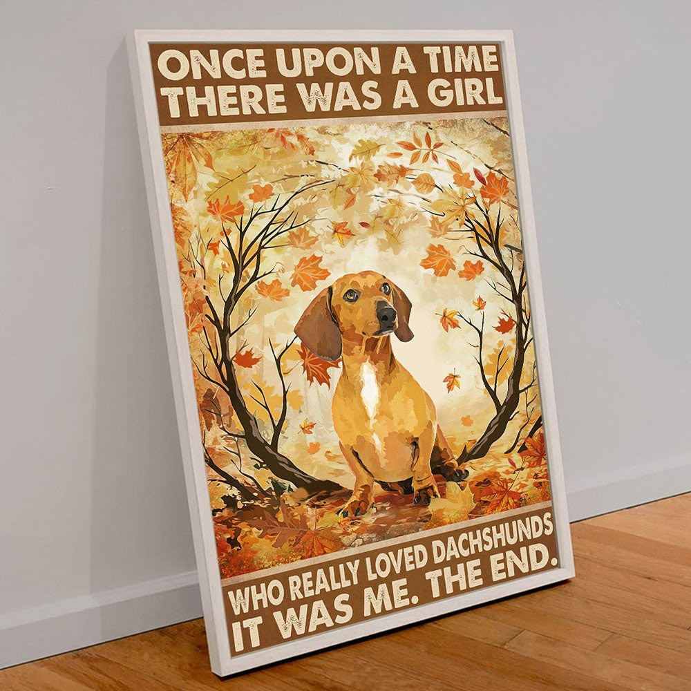 Once Upon A Time There Was A Girl Who Really Loved Dachshunds Poster & Canvaswdwq eqw easdasd Once Upon A Time There Was A Girl Who Really Loved Dachshunds Poster & Canvasewq wqe wqeaadk.
