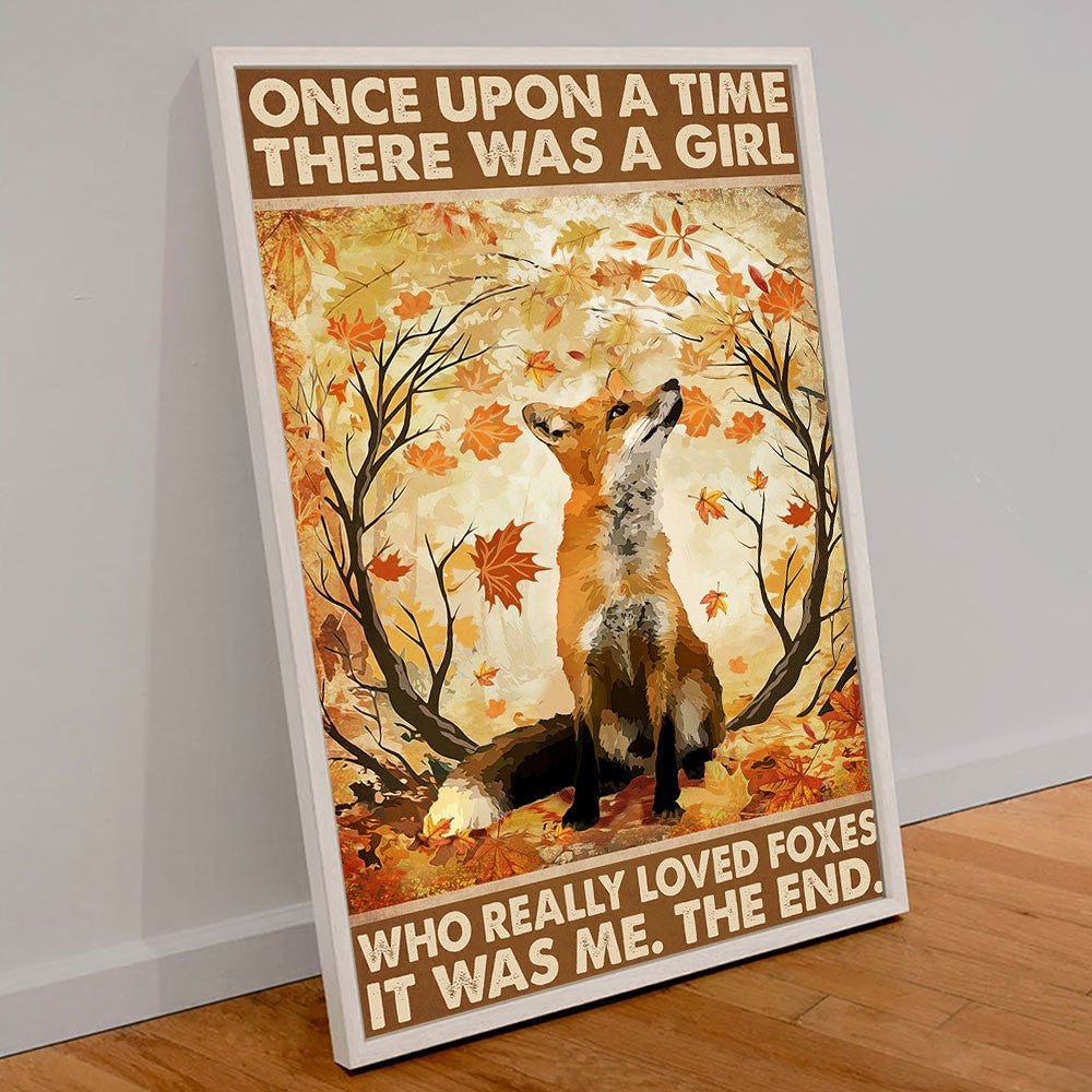 Once Upon A Time There Was A Girl Who Really Loved Foxes It Was Me Poster & Canvaswdwq eqw easdasd Once Upon A Time There Was A Girl Who Really Loved Foxes It Was Me Poster & Canvasewq wqe wqeaadk.