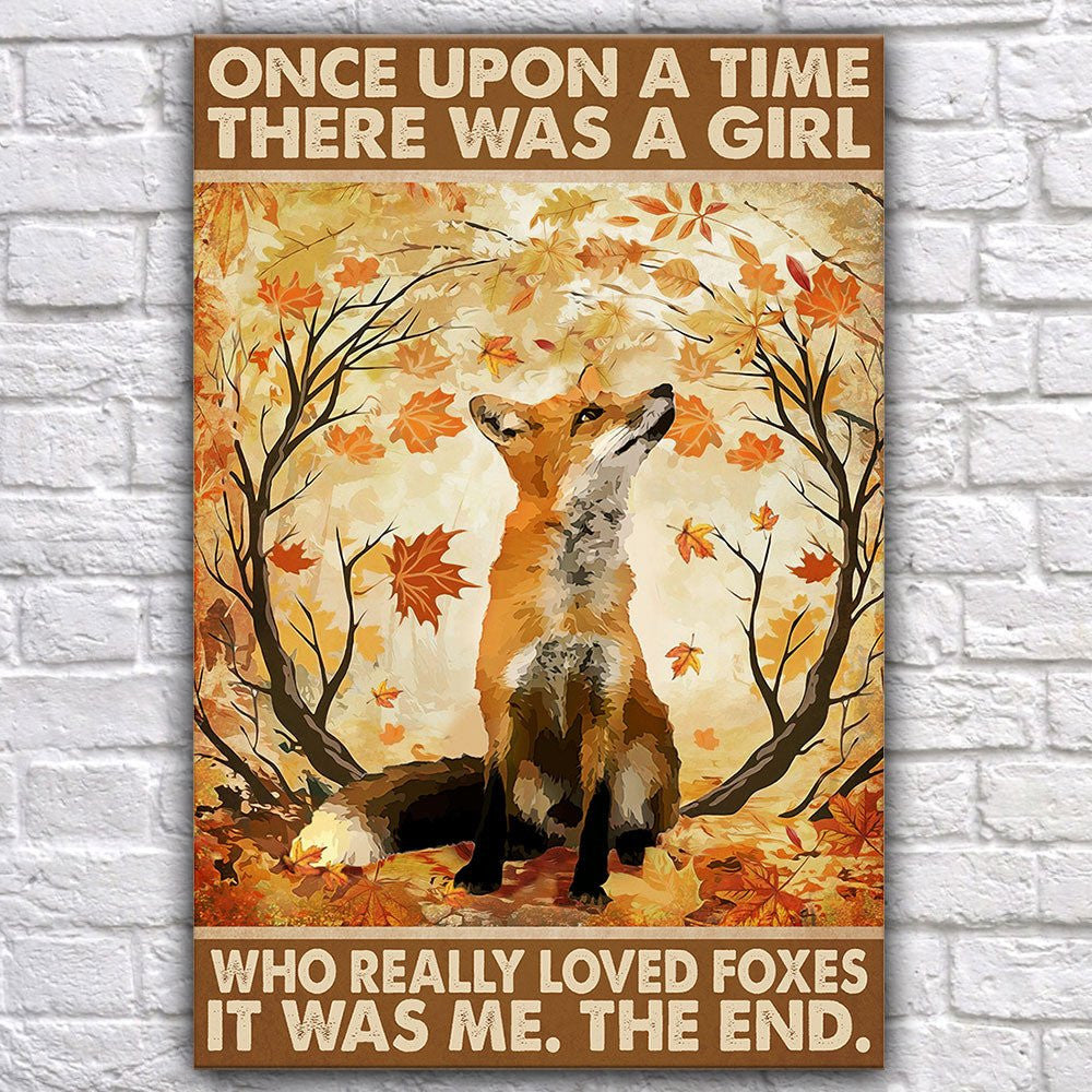 Once Upon A Time There Was A Girl Who Really Loved Foxes It Was Me Poster & Canvaswdwq eqw easdasd Once Upon A Time There Was A Girl Who Really Loved Foxes It Was Me Poster & Canvasewq wqe wqeaadk.