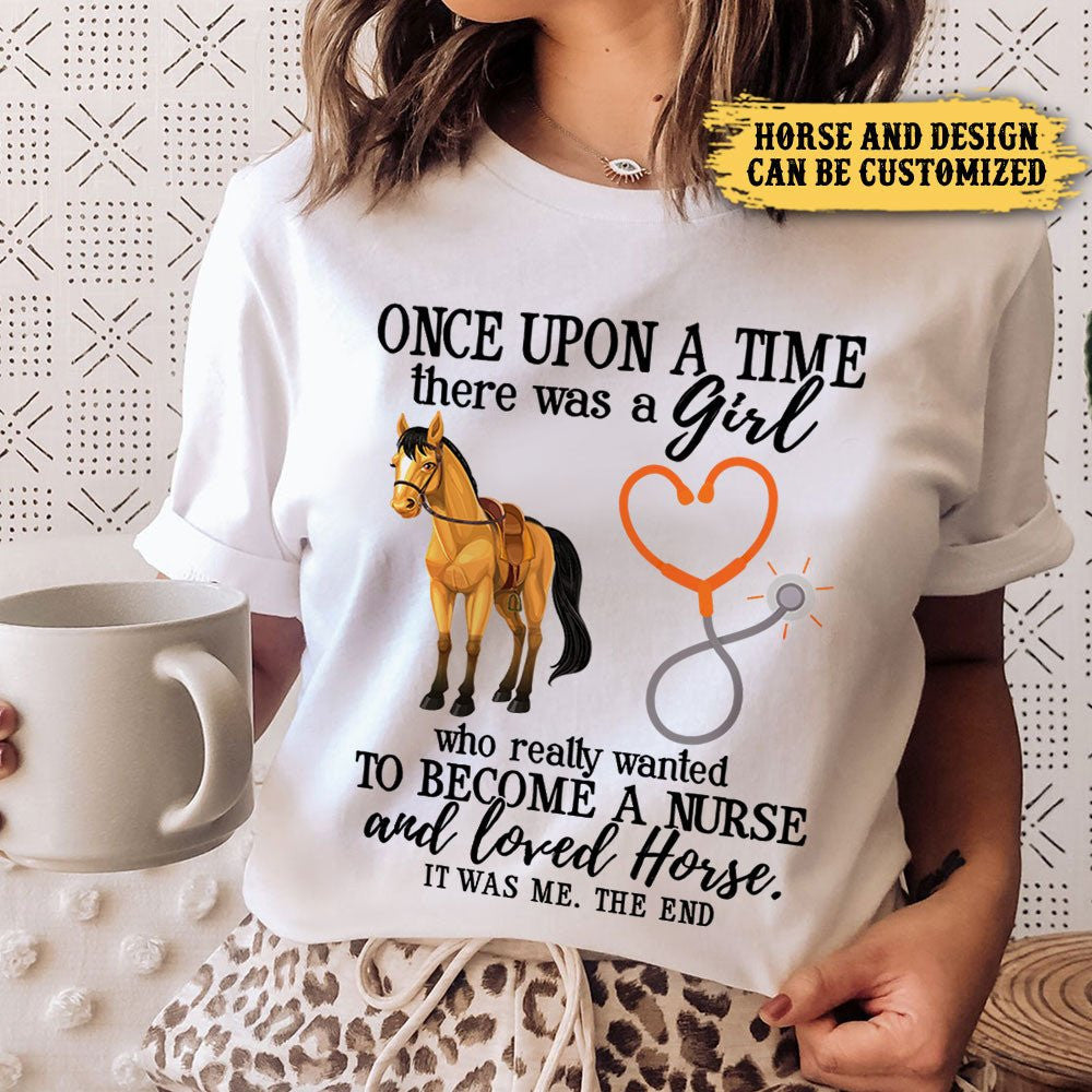 Once Upon A Time There Was A Girl Who Really Wanted To Become A Nurse And Loved Horses - Personalized Shirtwdwq eqw easdasd Once Upon A Time There Was A Girl Who Really Wanted To Become A Nurse And Loved Horses - Personalized Shirtewq wqe wqeaadk.