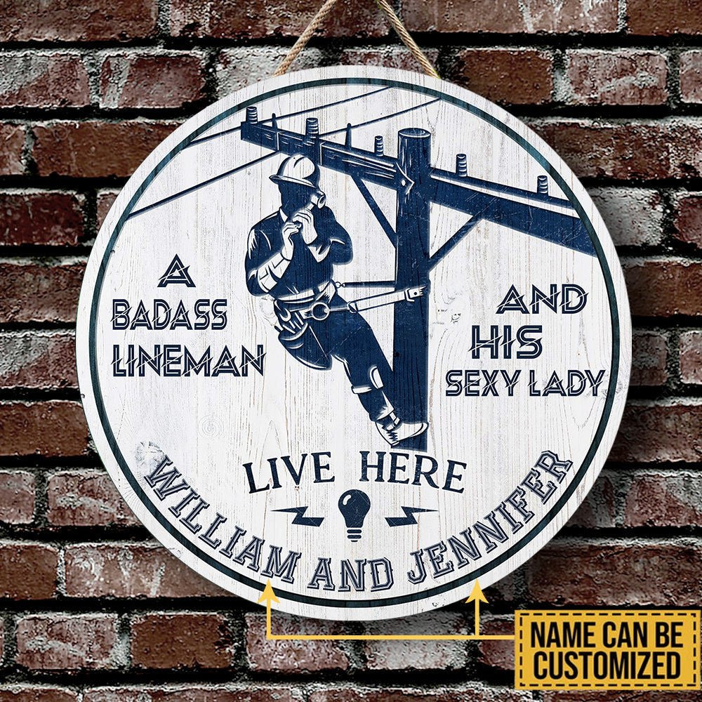 Personalized A Badass Lineman And His Sexy Lady Live Here Wood Round Sign.