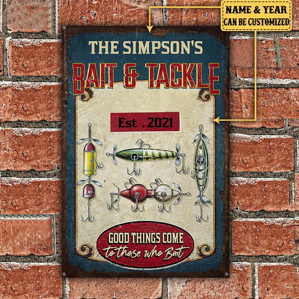 Personalized Bait And Tackle Fishing Good Things Come To Those Who Bait Metal Sign.