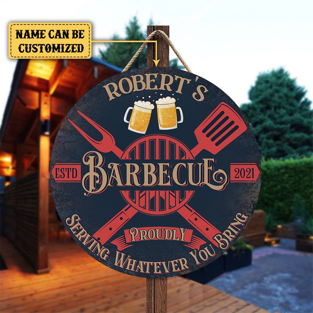 Personalized Barbecue Serve Whatever You Bring Wood Round Sign.