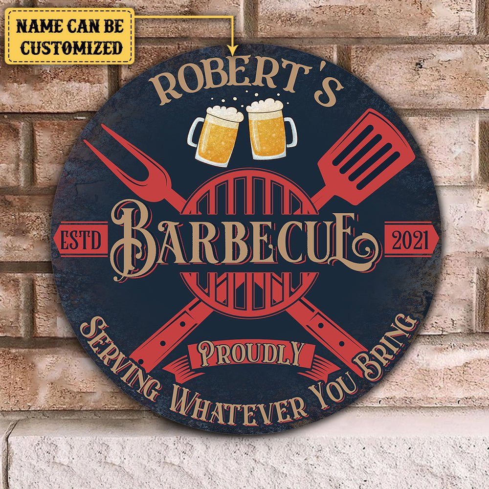 Personalized Barbecue Serve Whatever You Bring Wood Round Sign.