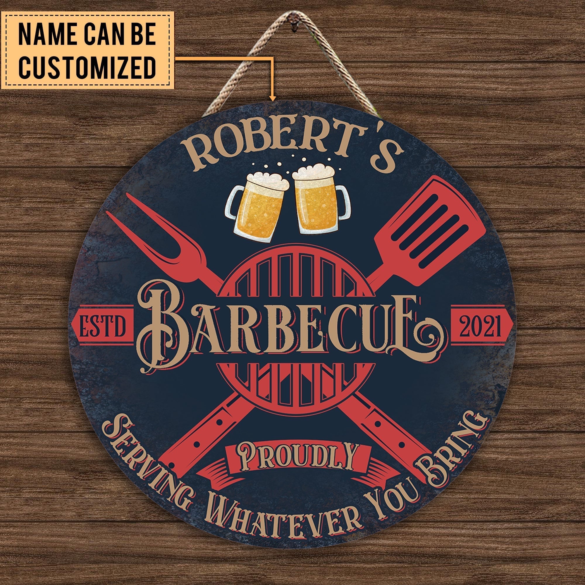Personalized Barbecue Serve Whatever You Bring Wood Round Sign.