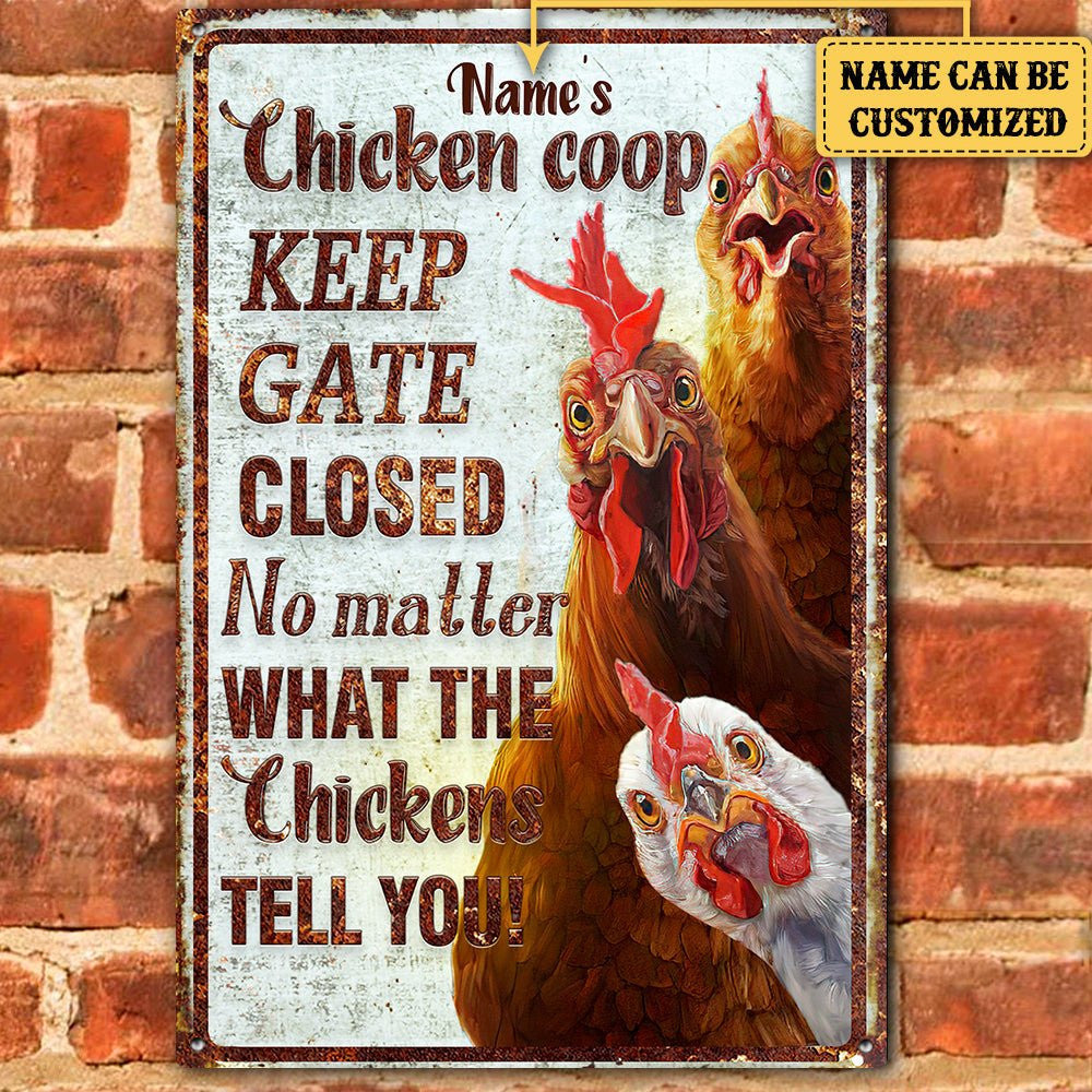 Personalized Chicken Coop Keep Gate Closed No Matter What The Chickens Tell You Metal Signwdwq eqw easdasd Personalized Chicken Coop Keep Gate Closed No Matter What The Chickens Tell You Metal Signewq wqe wqeaadk.
