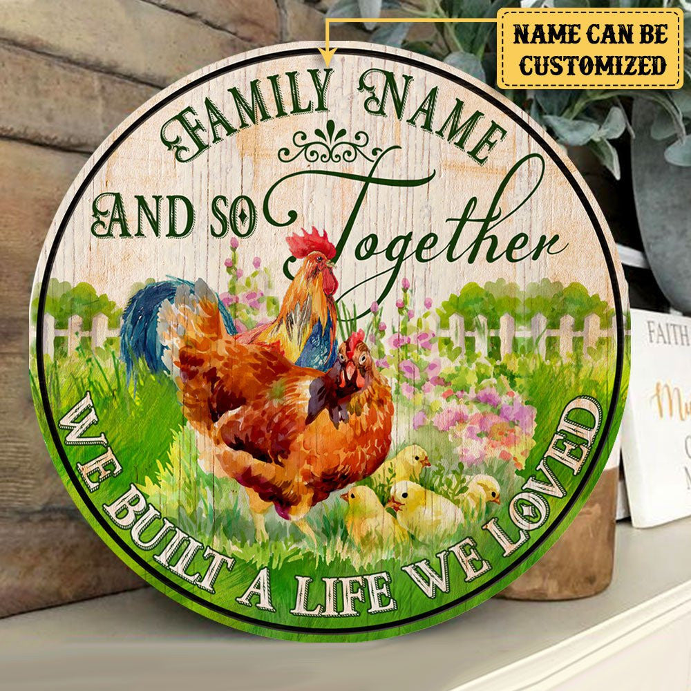 Personalized Chicken We Built A Life We Loved Wood Round Sign.