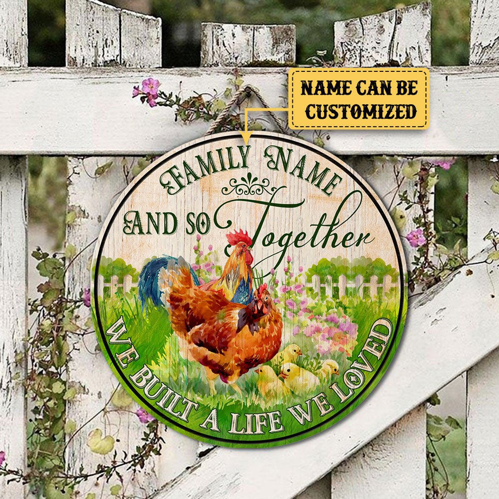 Personalized Chicken We Built A Life We Loved Wood Round Sign.