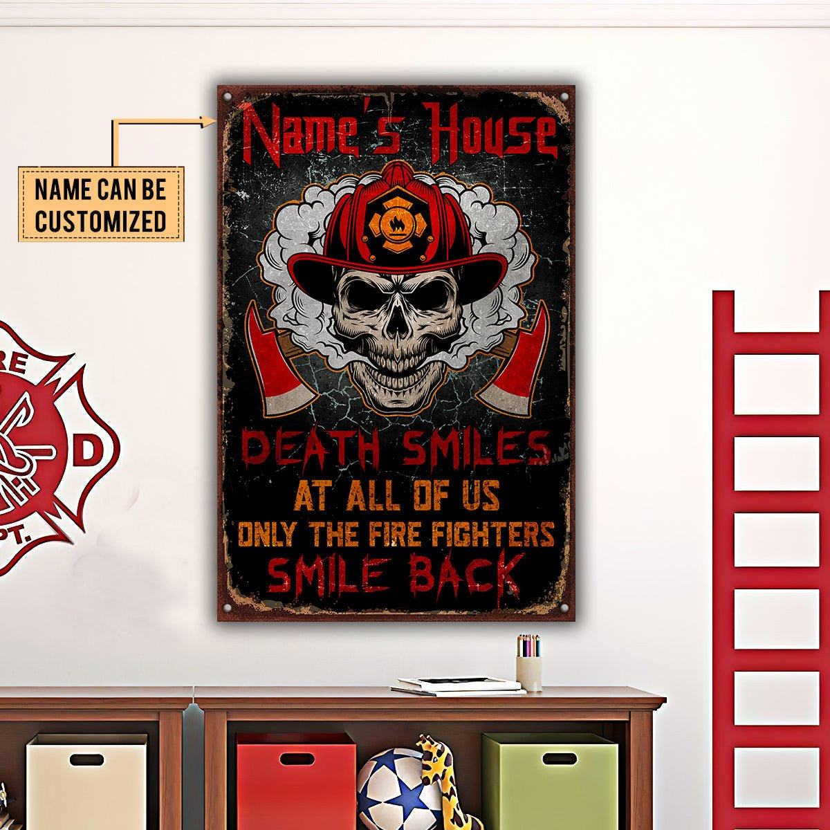 Personalized Death Smile At All Of Us Only The Fire Fighter Smile Back Metal Sign.