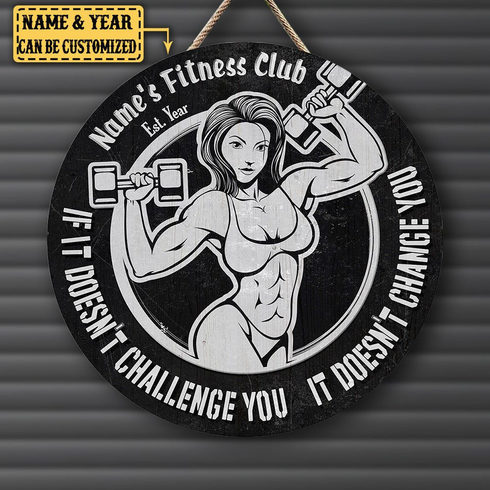 Personalized Fitness Club If It Doesn't Challenge You It Doesn't Change You Wood Round Signwdwq eqw easdasd Personalized Fitness Club If It Doesn't Challenge You It Doesn't Change You Wood Round Signewq wqe wqeaadk.