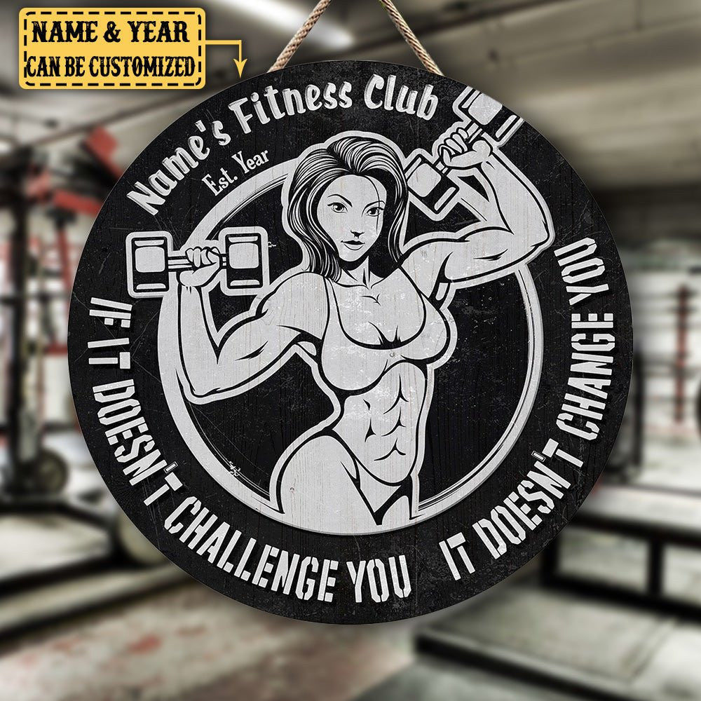 Personalized Fitness Club If It Doesn't Challenge You It Doesn't Change You Wood Round Signwdwq eqw easdasd Personalized Fitness Club If It Doesn't Challenge You It Doesn't Change You Wood Round Signewq wqe wqeaadk.