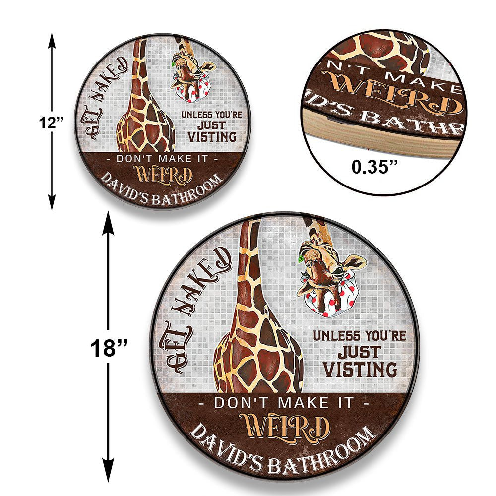 Personalized Giraffe Bathroom Get Naked Unless You're Just Visiting Don't Make It Weird Wood Round Signwdwq eqw easdasd Personalized Giraffe Bathroom Get Naked Unless You're Just Visiting Don't Make It Weird Wood Round Signewq wqe wqeaadk.
