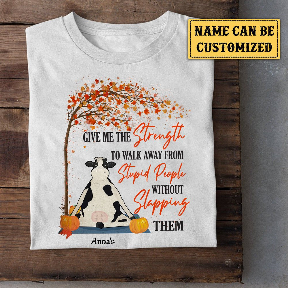 Personalized Give Me The Strength To Walk Away From Stupid People Without Slapping Them Cow Shirtwdwq eqw easdasd Personalized Give Me The Strength To Walk Away From Stupid People Without Slapping Them Cow Shirtewq wqe wqeaadk.