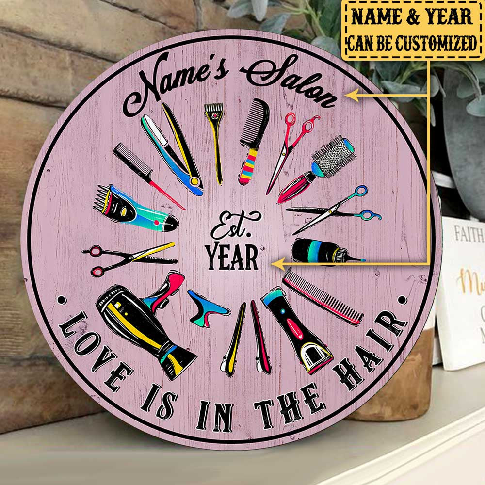 Personalized Hair Salon Love Is In The Hair Wood Round Sign.