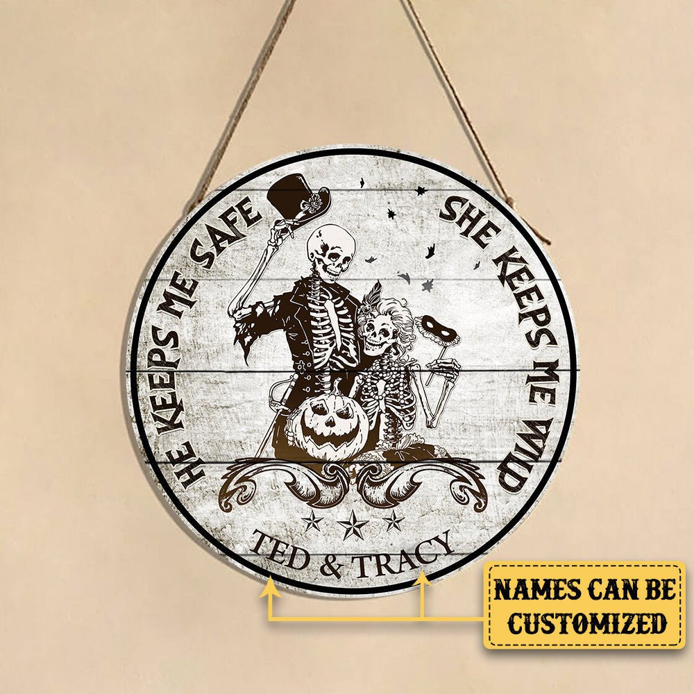 Personalized He Keeps Me Safe She Keeps Me Wild Wood Round Sign.
