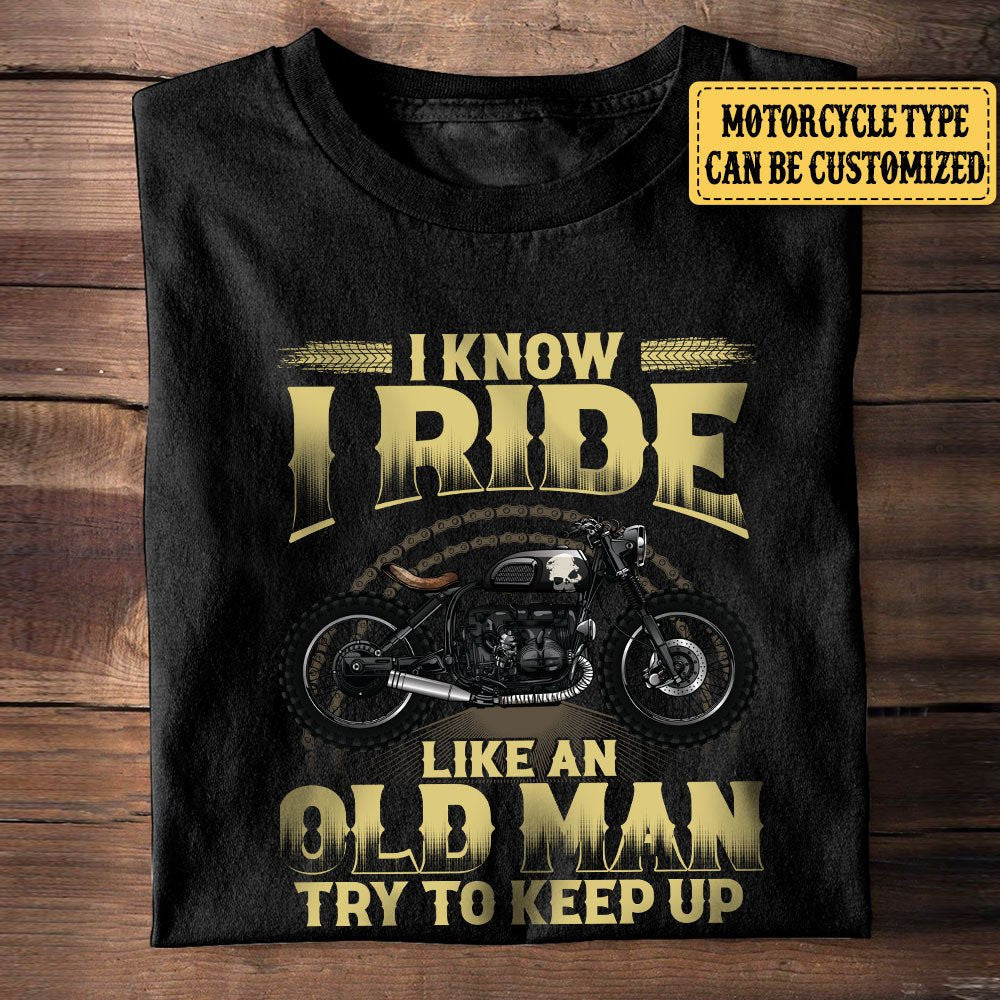 Personalized I Know I Ride Like An Old Man Try To Keep Up Motorcycle Shirtwdwq eqw easdasd Personalized I Know I Ride Like An Old Man Try To Keep Up Motorcycle Shirtewq wqe wqeaadk.