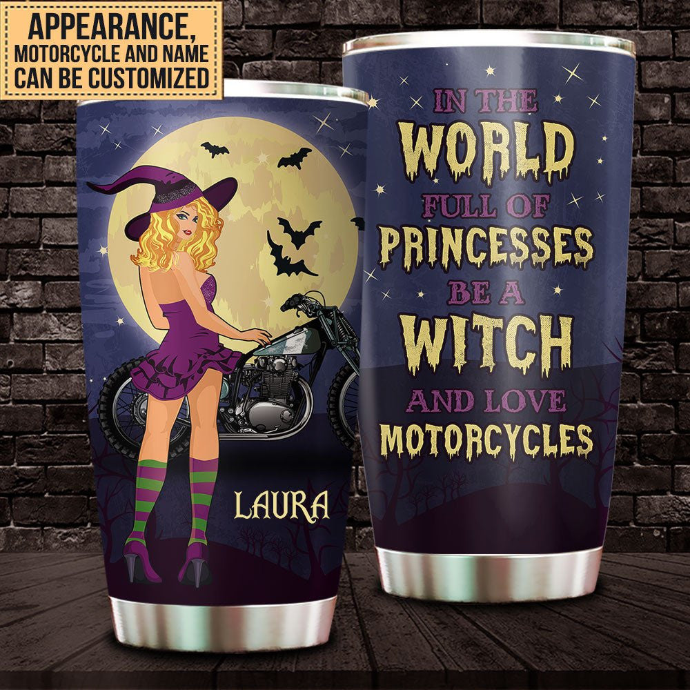 Personalized In The World Full Of Princesses Be A Witch And Love Motorcycles Tumblerwdwq eqw easdasd Personalized In The World Full Of Princesses Be A Witch And Love Motorcycles Tumblerewq wqe wqeaadk.
