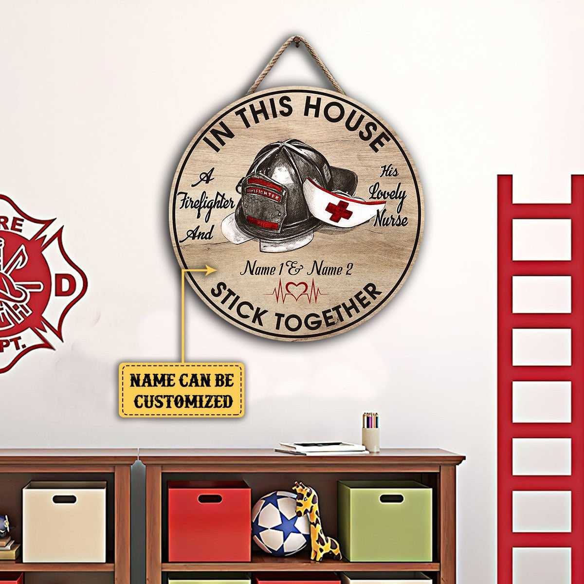 Personalized In This House A Firefighter And His Lovely Nurse Stick Together Wood Round Sign.