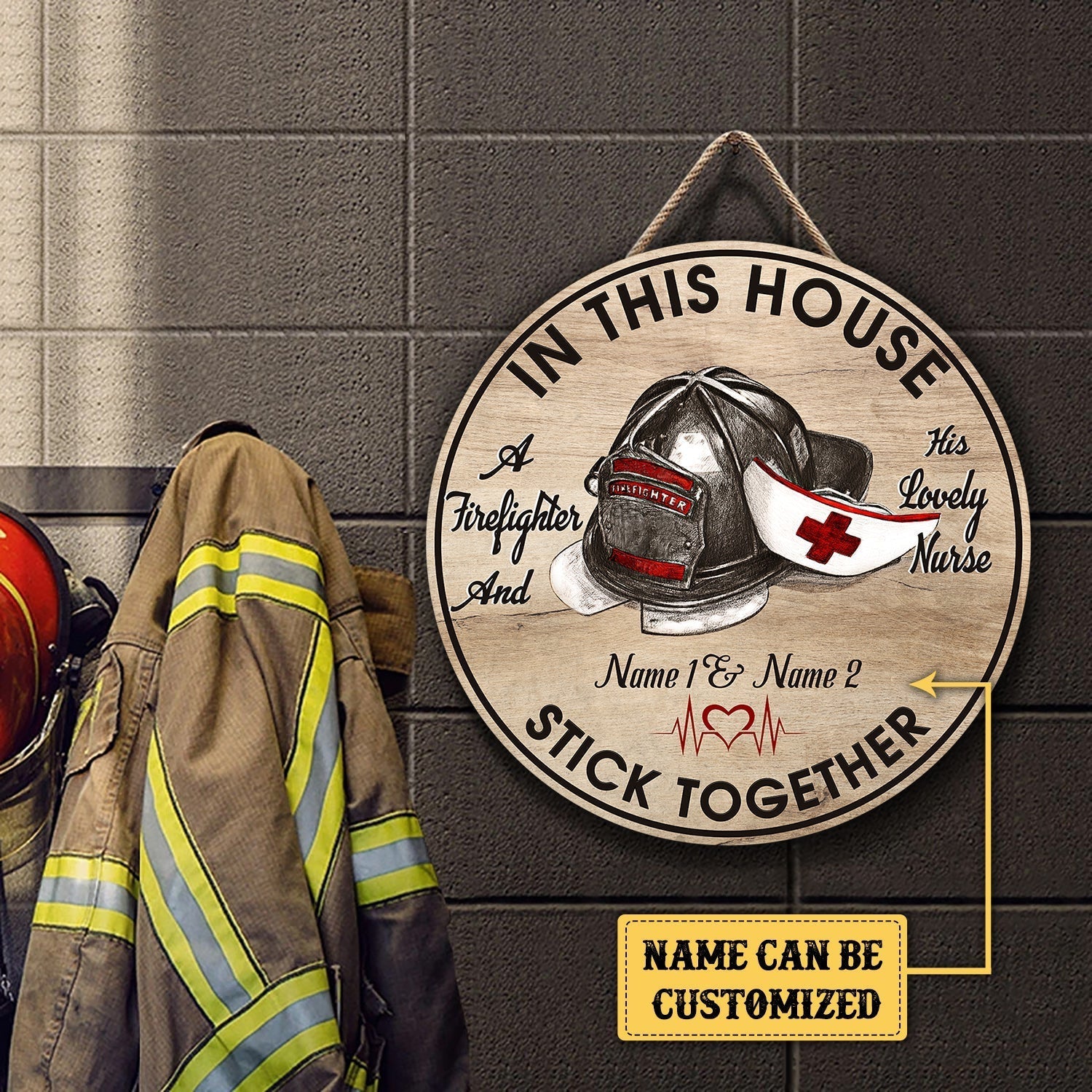 Personalized In This House A Firefighter And His Lovely Nurse Stick Together Wood Round Sign.