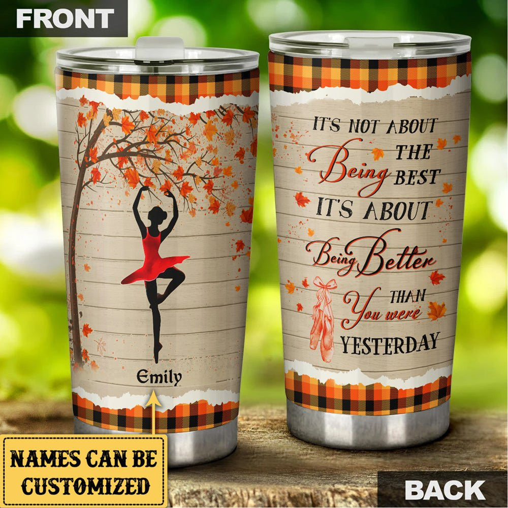 Personalized It's About Being Better Than You Were Yesterday Ballet Tumblerwdwq eqw easdasd Personalized It's About Being Better Than You Were Yesterday Ballet Tumblerewq wqe wqeaadk.