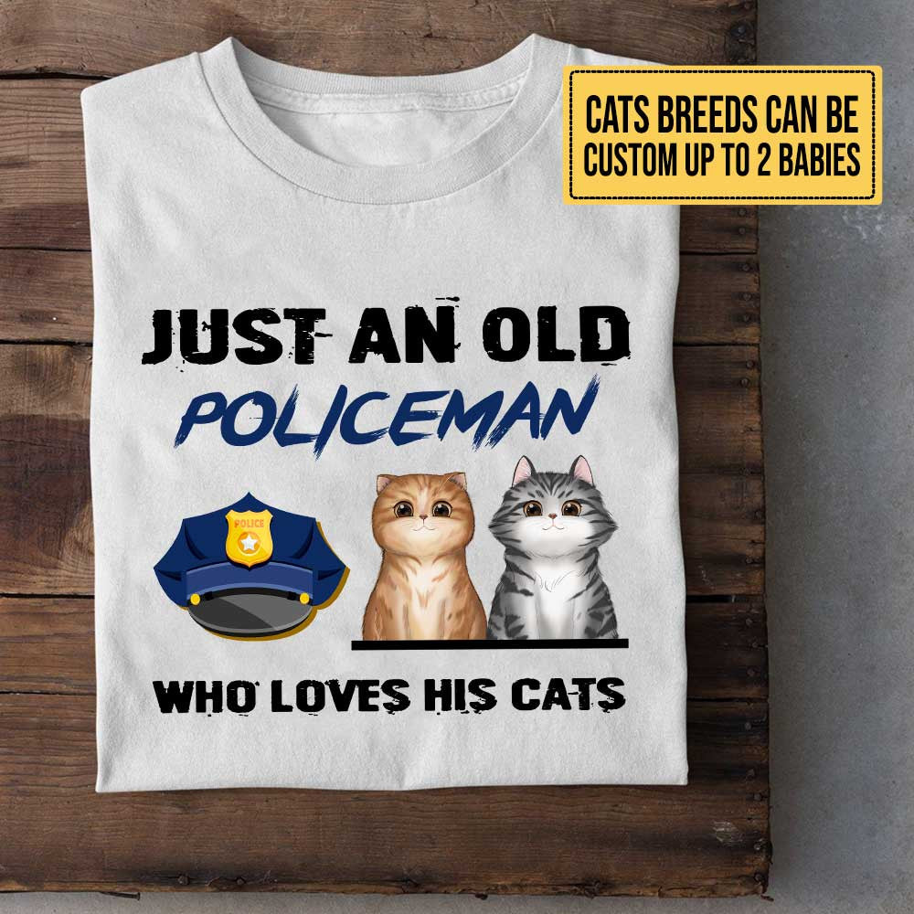 Personalized Just An Old Policeman Who Loves His Cats Shirtwdwq eqw easdasd Personalized Just An Old Policeman Who Loves His Cats Shirtewq wqe wqeaadk.