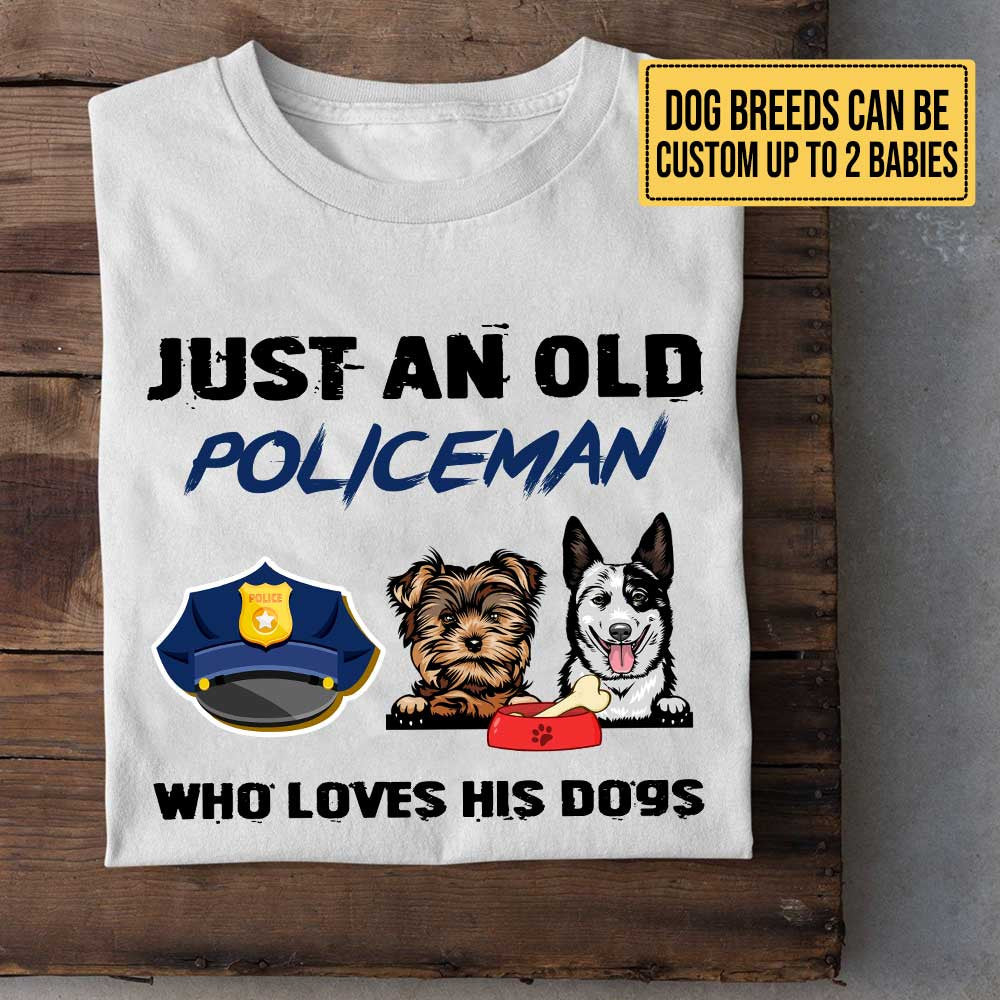 Personalized Just An Old Policeman Who Loves His Dogs Shirtwdwq eqw easdasd Personalized Just An Old Policeman Who Loves His Dogs Shirtewq wqe wqeaadk.