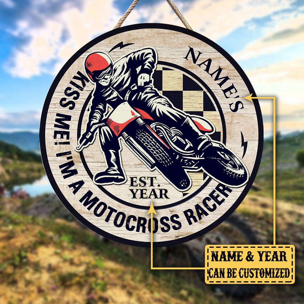 Personalized Kiss Me! I'm A Motocross Racer Wood Round Sign.