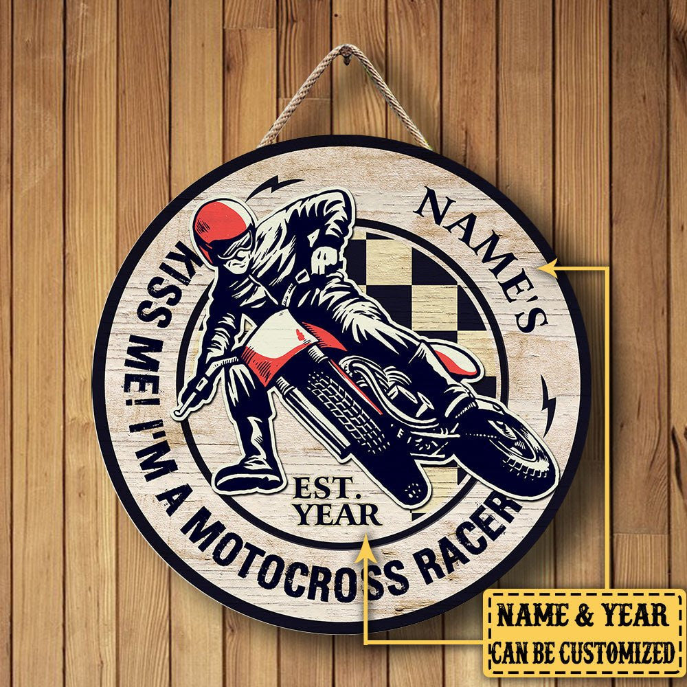 Personalized Kiss Me! I'm A Motocross Racer Wood Round Sign.