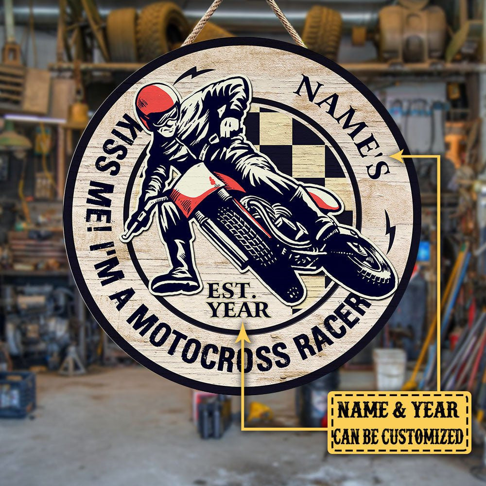 Personalized Kiss Me! I'm A Motocross Racer Wood Round Sign.