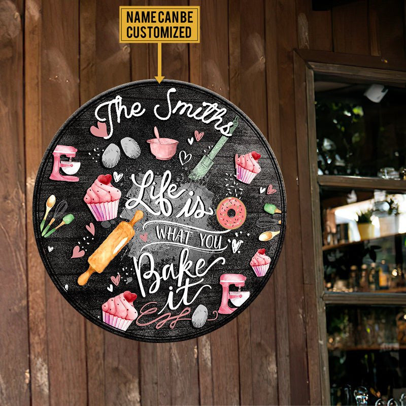 Personalized Life Is What You Bake It Wood Round Sign.