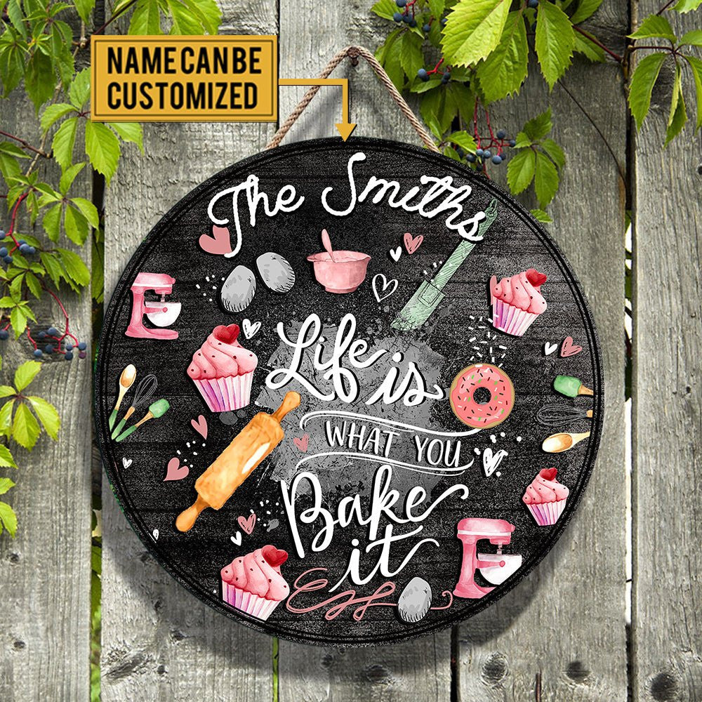 Personalized Life Is What You Bake It Wood Round Sign.