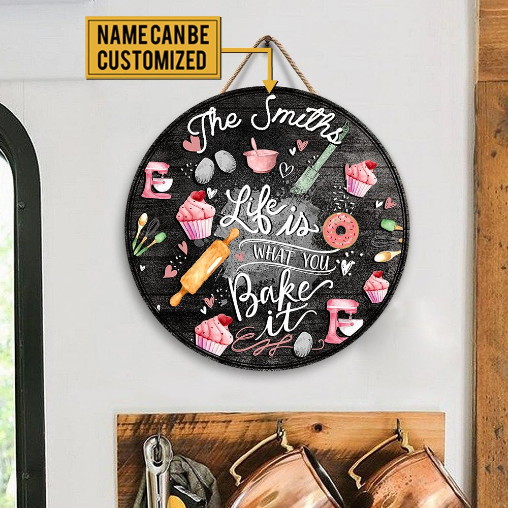 Personalized Life Is What You Bake It Wood Round Sign.