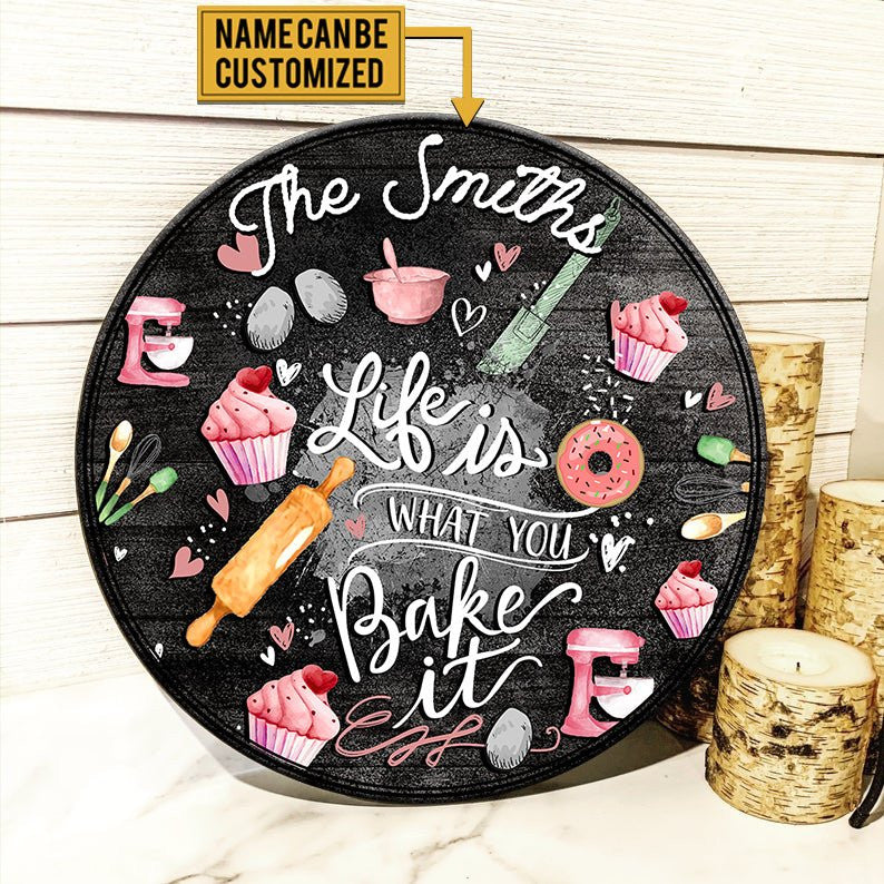 Personalized Life Is What You Bake It Wood Round Sign.